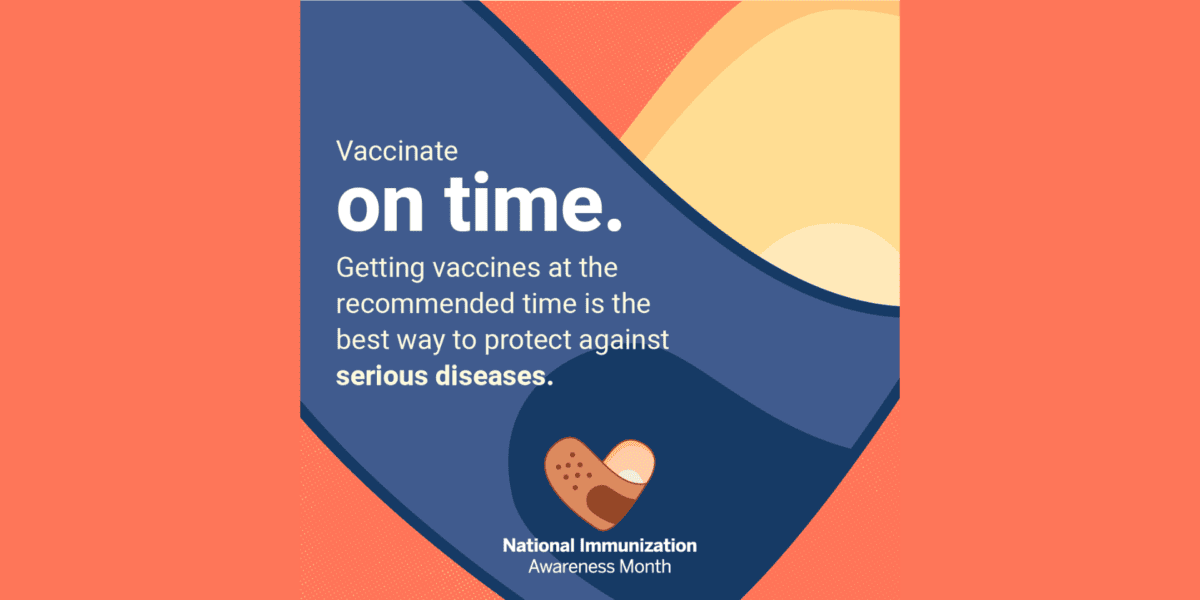 National Immunization Awareness Month - Vaccinate On Time