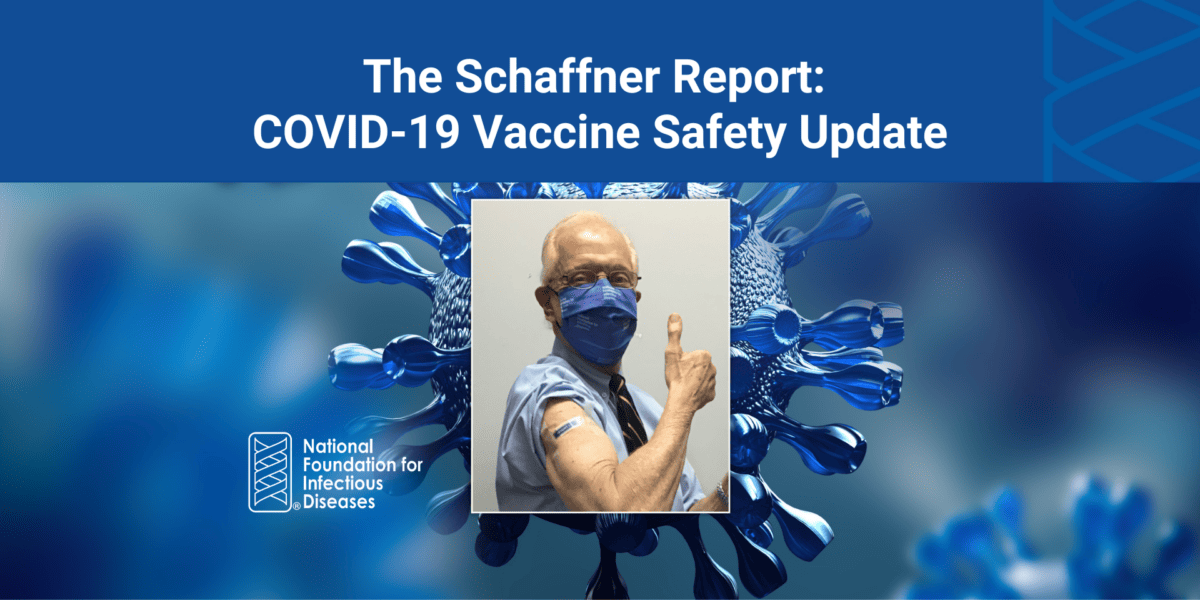 The Schaffner Report: COVID-19 Vaccine Safety Update