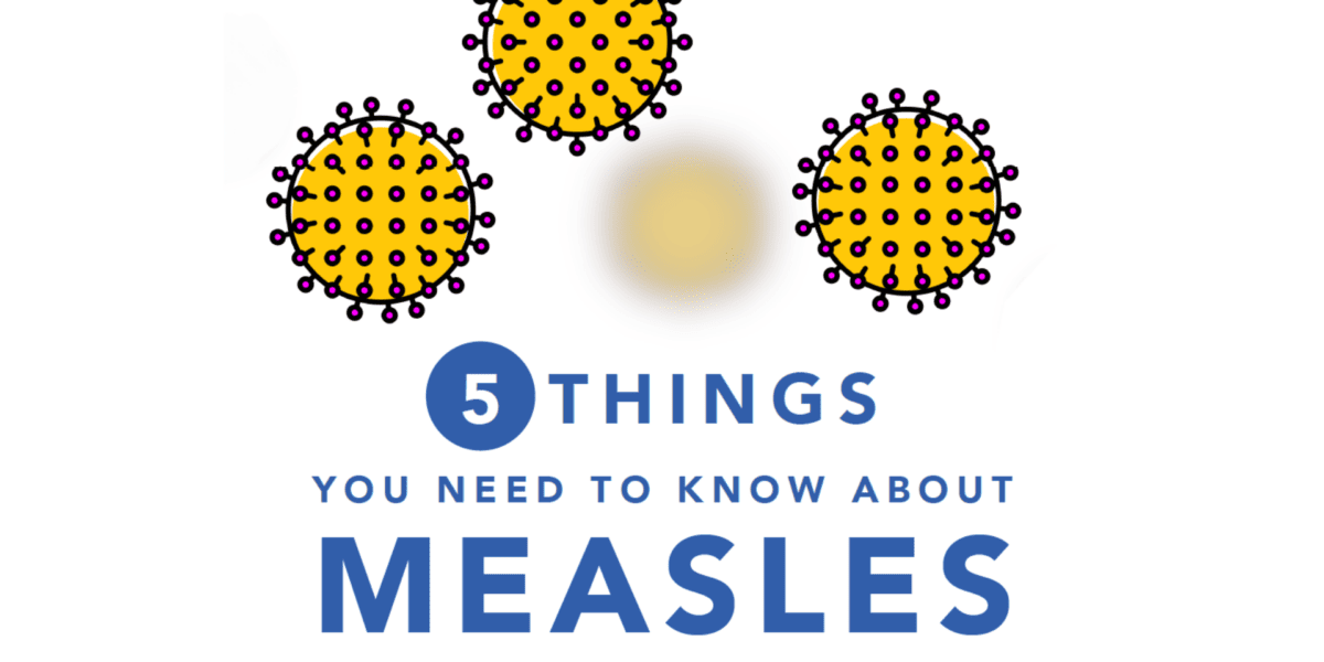 5 Things You Need to Know About Measles