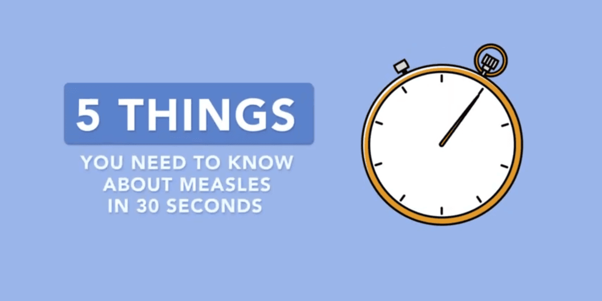 5 Things You Need to Know About Measles in 30 Seconds