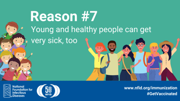 Reason #7: Young and healthy people can get very sick too