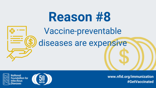 Reason #8: Vaccine-preventable diseases are expensive