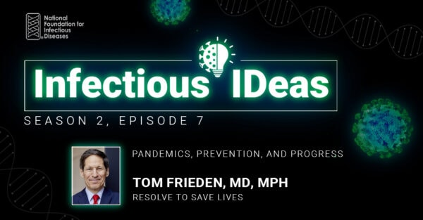 Pandemics, Prevention, and Progress with Tom Frieden, MD, MPH