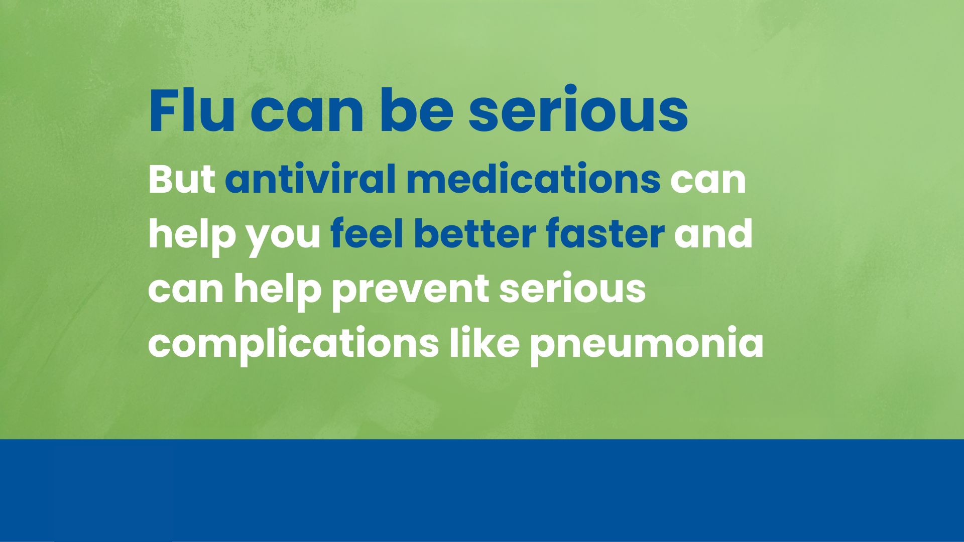 Flu antivirals can help you feel better faster