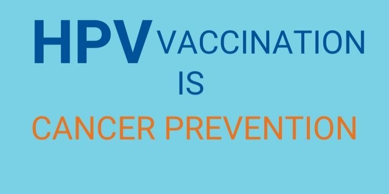 HPV Vaccination is Cancer Prevention