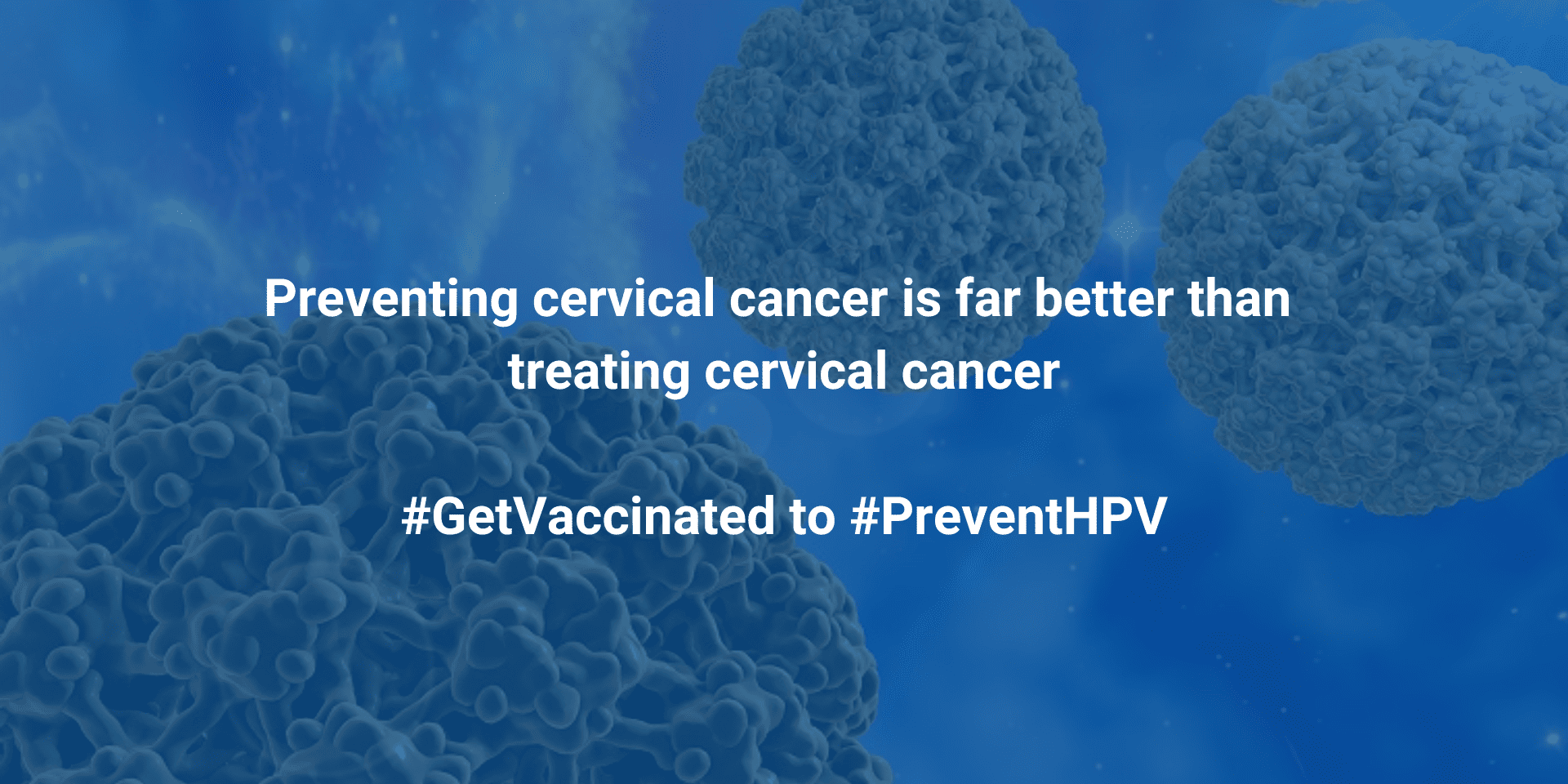 Preventing cervical cancer is far better than treating cervical cancer