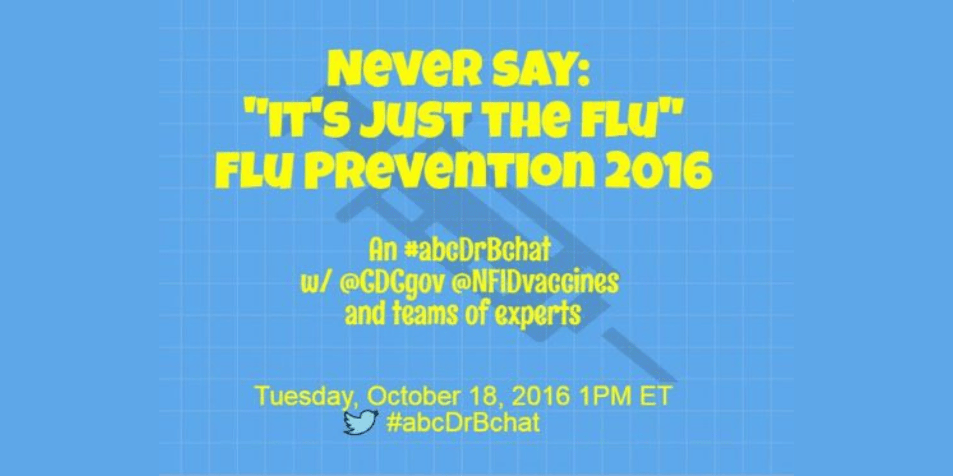 Never Say Just the Flu - Twitterchat_Featured Image Never Say: "It's Just the Flu" Flu Prevention 2016